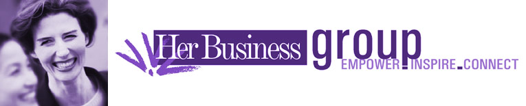Her Business Group provides you with the tools to achieve your business dreams and create the life you want